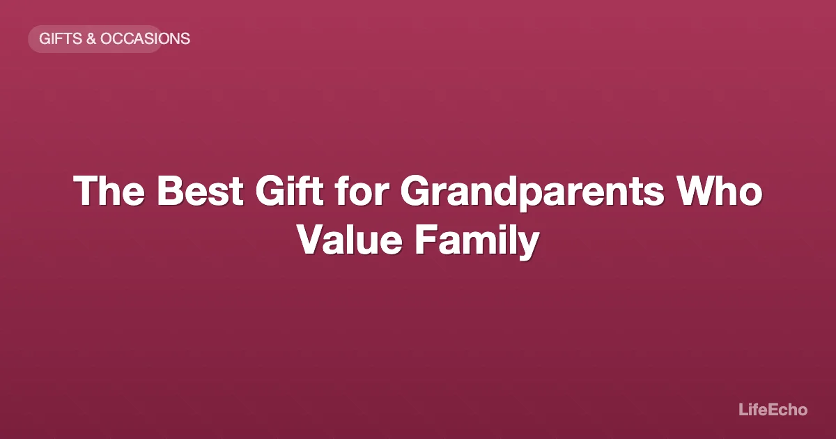 The Best Gift for Grandparents Who Value Family — LifeEcho