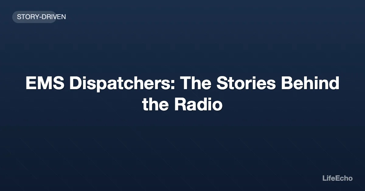 EMS Dispatchers: The Stories Behind the Radio — LifeEcho