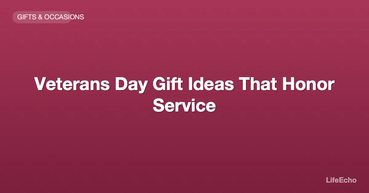 Veterans Day Gift Ideas That Honor Service — LifeEcho